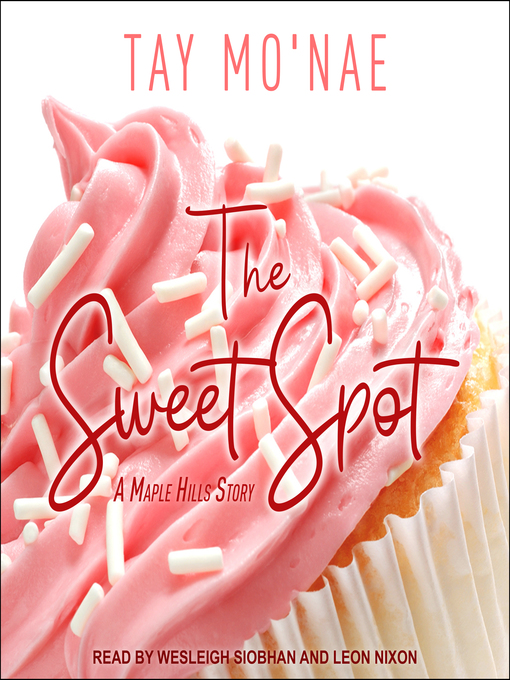 Title details for The Sweet Spot by Tay Mo'nae - Available